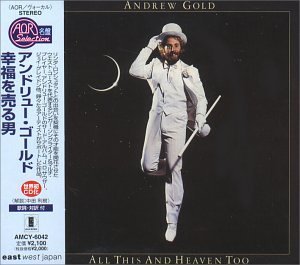Andrew Gold/All This & Heaven Too